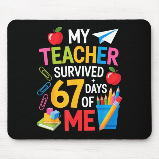 My Teacher Survived 67 Days Of Me Teacher Apprecia Mousepad (Vorne)
