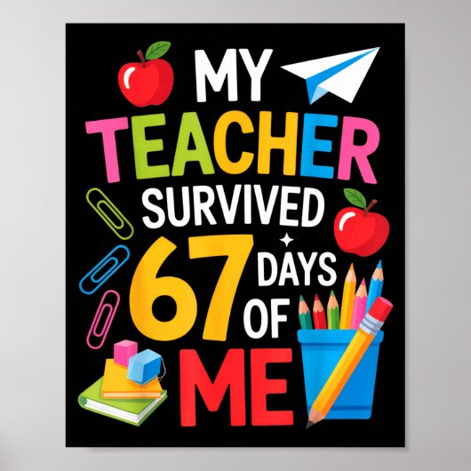 My Teacher Survived 67 Days Of Me Teacher Apprecia Poster (Vorne)
