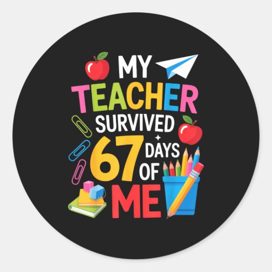 My Teacher Survived 67 Days Of Me Teacher Apprecia Runder Aufkleber (Vorderseite)