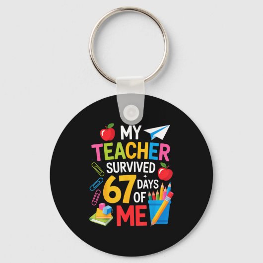 My Teacher Survived 67 Days Of Me Teacher Apprecia Schlüsselanhänger (Vorderseite)