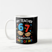 My Teacher Survived 67 Days Of School Funny 6-7 67 Kaffeetasse (Links)