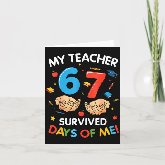 My Teacher Survived 67 Days Of School Funny 6-7 67 Karte (Vorderseite)