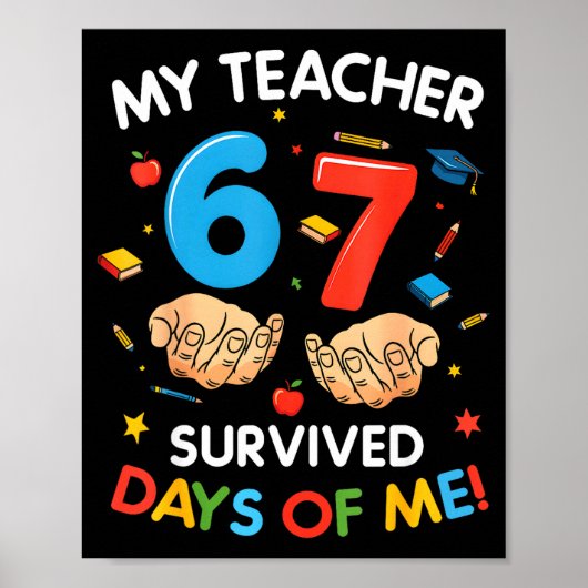 My Teacher Survived 67 Days Of School Funny 6-7 67 Poster (Vorne)