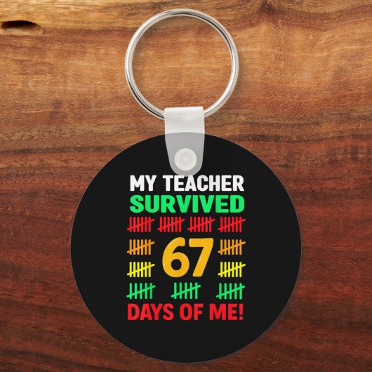 My Teacher Survived 67 Days Of School Funny 6-7 67 Schlüsselanhänger (Vorderseite)