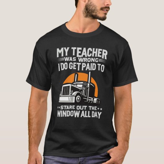 My Teacher Was Wrong Trucker T-Shirt (Vorderseite)