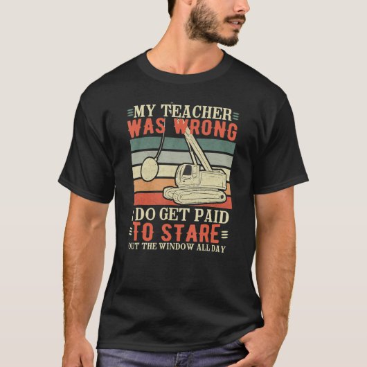 My Teachers Were Wrong U2013 Crane Operator Wrecki T-Shirt (Vorderseite)