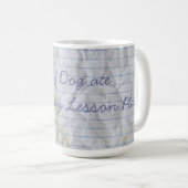 My Teddy Roosevelt Terrier Ate my Lektionsplan Kaffeetasse (VorderseiteRechts)