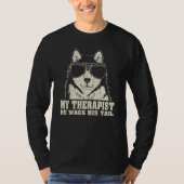 My Therapist He Wags His Tail Alaskan Malamute T-Shirt (Vorderseite)