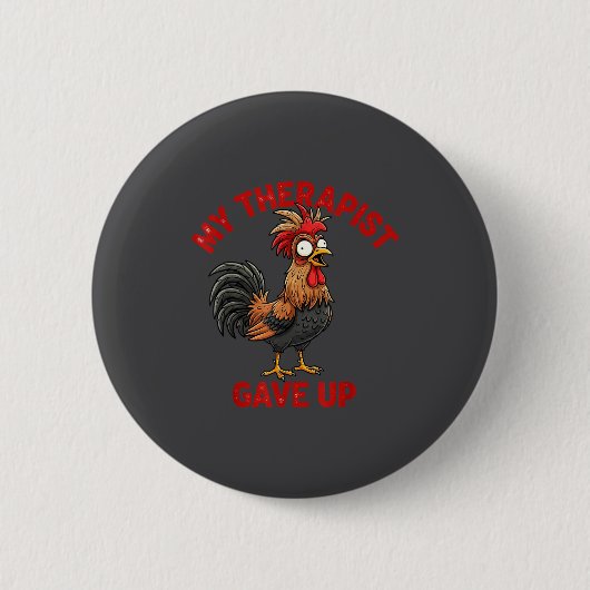 My Therast Gave Up Funny Meme Chicken Humor Saying Button (Vorderseite)