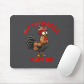 My Therast Gave Up Funny Meme Chicken Humor Saying Mousepad (Mit Mouse)