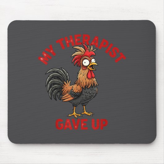 My Therast Gave Up Funny Meme Chicken Humor Saying Mousepad (Vorne)