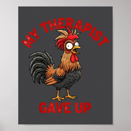 My Therast Gave Up Funny Meme Chicken Humor Saying Poster (Vorne)