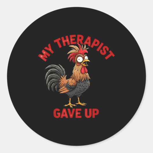 My Therast Gave Up Funny Meme Chicken Humor Saying Runder Aufkleber (Vorderseite)