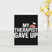 My Therast Gave Up Funny Quote Mental Wellness Sar Karte (Gelbe Blume)