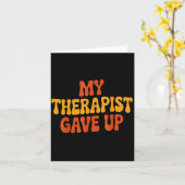My Therast Gave Up Funny Retro Quote Karte (Gelbe Blume)