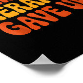 My Therast Gave Up Funny Retro Quote Poster (Ecke)