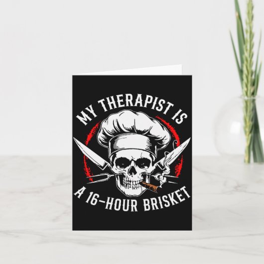 My Therast Is A 16-hours Brisket Chef Skull (on Ba Karte (Vorderseite)