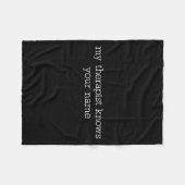 My Therast Knows Your Name Funny Quote Fleecedecke (Vorderseite (Horizontal))