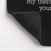 My Therast Knows Your Name Funny Quote Mousepad (Ecke)