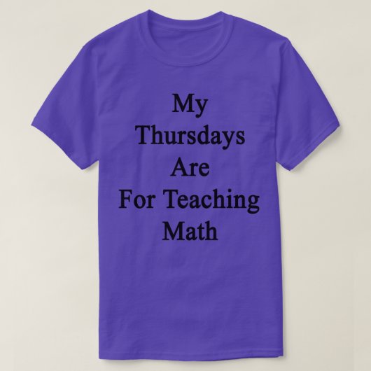 My Thursdays Are For Teaching Math T-Shirt (Design vorne)