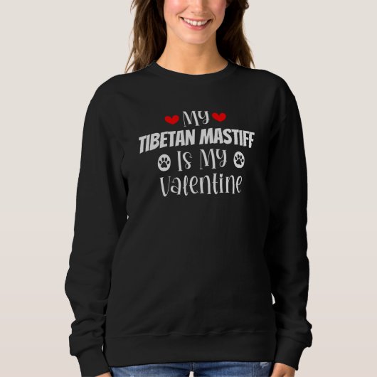 My Tibetan Mastiff is My Valentine Cute Valentine' Sweatshirt (Vorderseite)