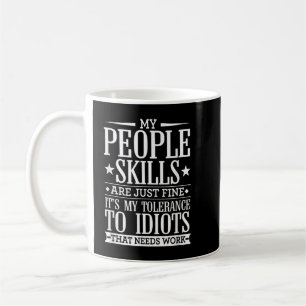 My Tolerance to Idiots Needs Work Funny Sarcasm Kaffeetasse