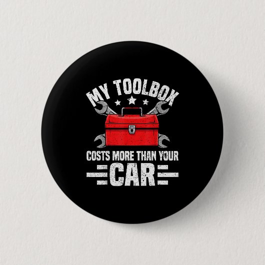 My Toolbox Costs More Than Your Car Funny Auto Mec Button (Vorderseite)
