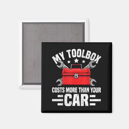 My Toolbox Costs More Than Your Car Funny Auto Mec Magnet (Vorderseite/Rückseite)