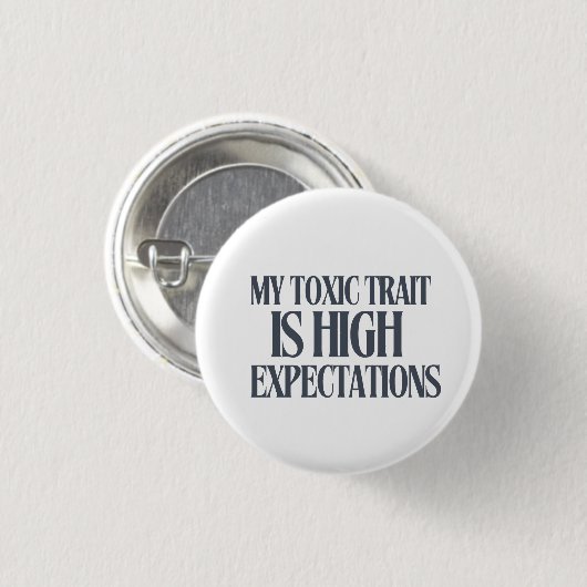 My Toxic Trait: High Expectations Button (Vorne & Hinten)