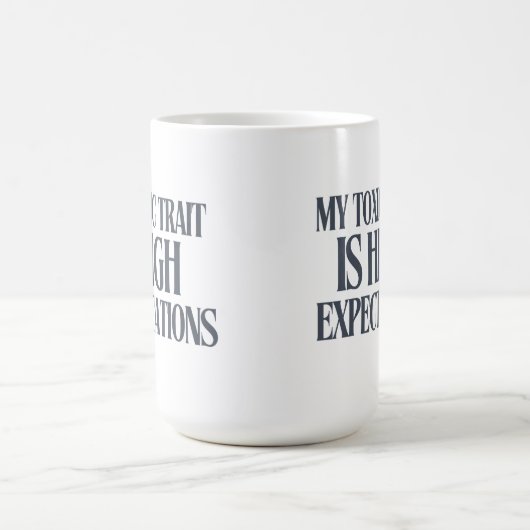 My Toxic Trait: High Expectations Kaffeetasse (Mittel)