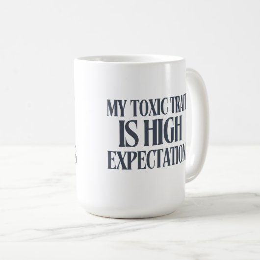 My Toxic Trait: High Expectations Kaffeetasse (VorderseiteRechts)