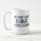 My Toxic Trait: High Expectations Kaffeetasse (Links)