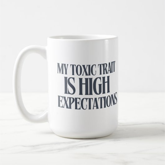 My Toxic Trait: High Expectations Kaffeetasse (Links)