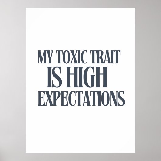 My Toxic Trait: High Expectations Poster (Vorne)