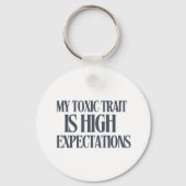 My Toxic Trait: High Expectations Schlüsselanhänger (Vorderseite)