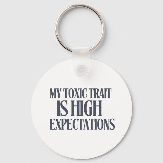 My Toxic Trait: High Expectations Schlüsselanhänger (Vorderseite)