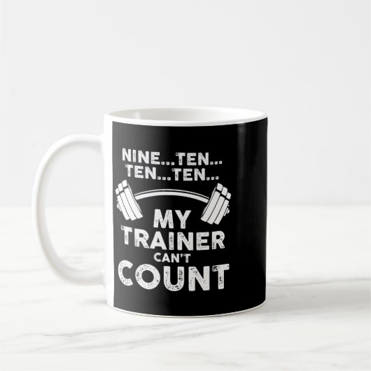 My Trainer Can't Count Funny Gym Workout Long Slee Kaffeetasse (Links)