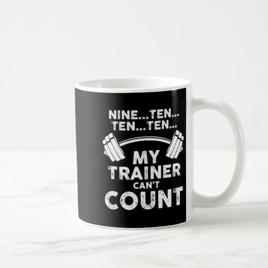My Trainer Can't Count Funny Gym Workout Long Slee Kaffeetasse (Rechts)
