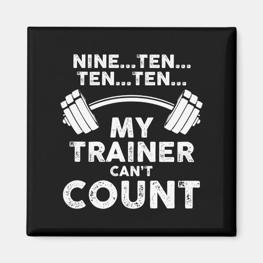 My Trainer Can't Count Funny Gym Workout Long Slee Magnet (Vorne)