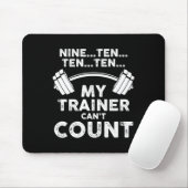 My Trainer Can't Count Funny Gym Workout Long Slee Mousepad (Mit Mouse)