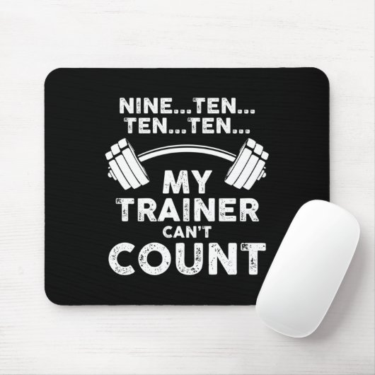 My Trainer Can't Count Funny Gym Workout Long Slee Mousepad (Mit Mouse)