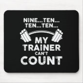 My Trainer Can't Count Funny Gym Workout Long Slee Mousepad (Vorne)