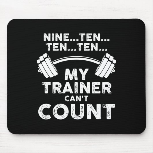 My Trainer Can't Count Funny Gym Workout Long Slee Mousepad (Vorne)