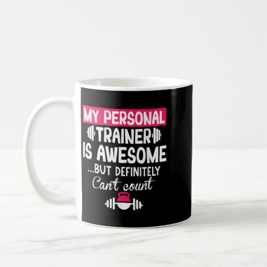 My Trainer Is Awesome But Can't Count Funny Gym Kaffeetasse (Links)