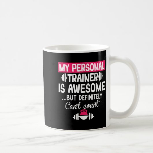 My Trainer Is Awesome But Can't Count Funny Gym Kaffeetasse (Rechts)