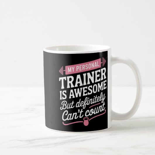 My Trainer Is Awesome But Can't Count Funny Gym Kaffeetasse (Rechts)