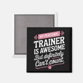 My Trainer Is Awesome But Can't Count Funny Gym Magnet (Vorderseite/Rückseite)