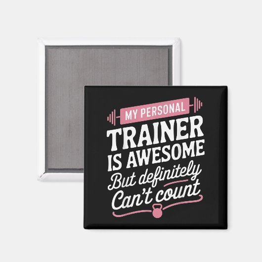My Trainer Is Awesome But Can't Count Funny Gym Magnet (Vorderseite/Rückseite)