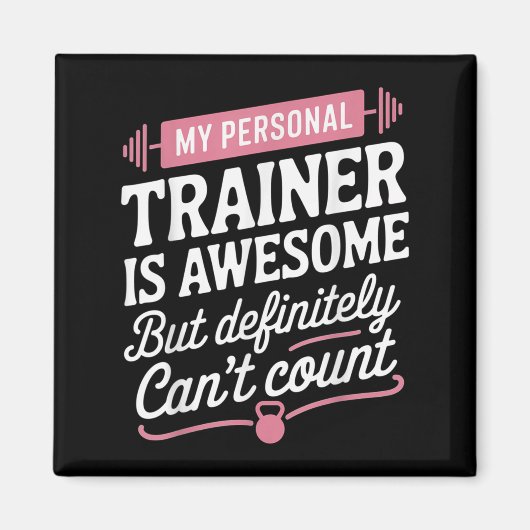 My Trainer Is Awesome But Can't Count Funny Gym Magnet (Vorne)