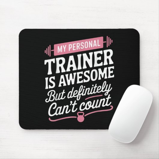My Trainer Is Awesome But Can't Count Funny Gym  Mousepad (Mit Mouse)